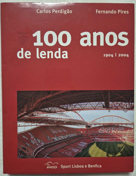 Livro "Sport Lisboa e Benfica 100 Anos de Lenda 1904 | 2004"