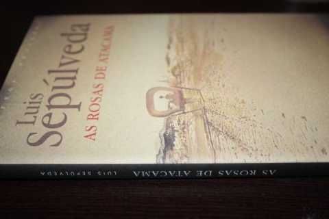 Luis Sepúlveda - As Rosas de Atacama, 2000, 1ª edição