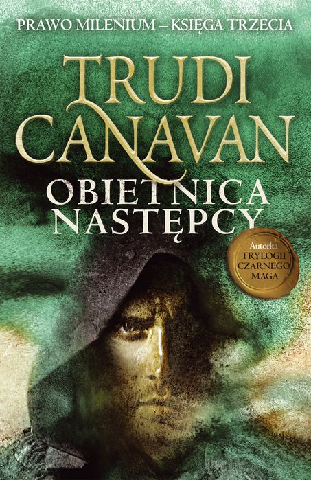 Obietnica Następcy. Prawo Milenium. Księga Trzecia  Trudi Canavan