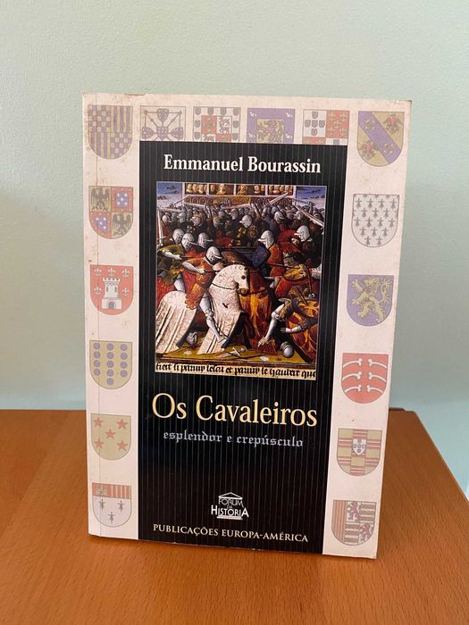 Os Cavaleiros, esplendor e crepúsculo - Emmanuel Bourassin
