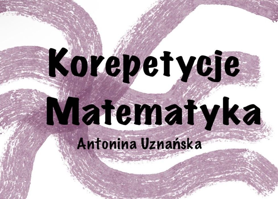 Korepetycje z matematyki dla uczniów szkół podstawowych i średnich