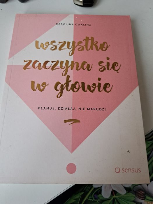 Wszystko zaczyna się w głowie Karolina Cwalina