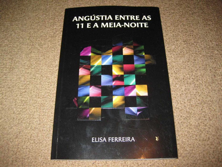 Livro "Angústia Entre as 11 e a Meia Noite" de Elisa Ferreira