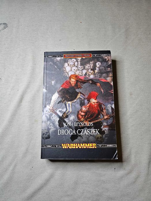 Warhammer Josh Reynolds Droga Czaszek Przygody Gotreka i Felixa