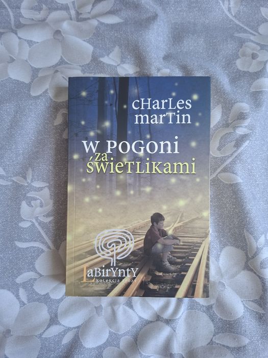 Charles Martin "W  pogoni za świetlikami"