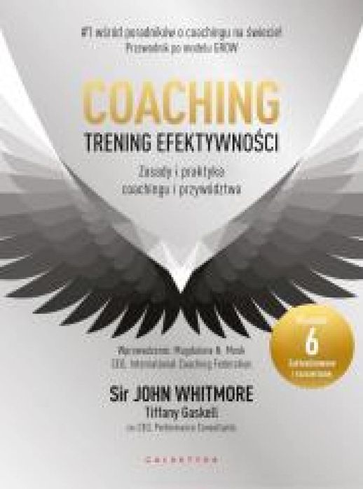 Coaching. Trening efektywności Galaktyka John Whitmore Rok wydania: