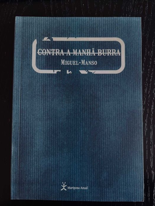 Contra a Manhã Burra, Miguel-Manso