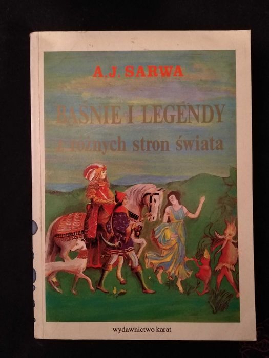A. J. SARWA - BAŚNIE I LEGENDY z różnych stron świata