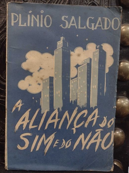 A Aliança do Sim e do Não 1944 Plínio Salgado