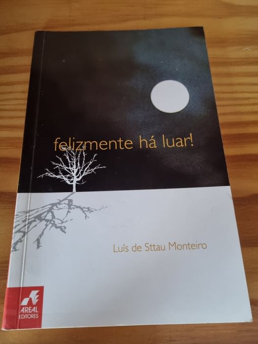 Felizmente Há Luar! - Luís de Sttau Monteiro