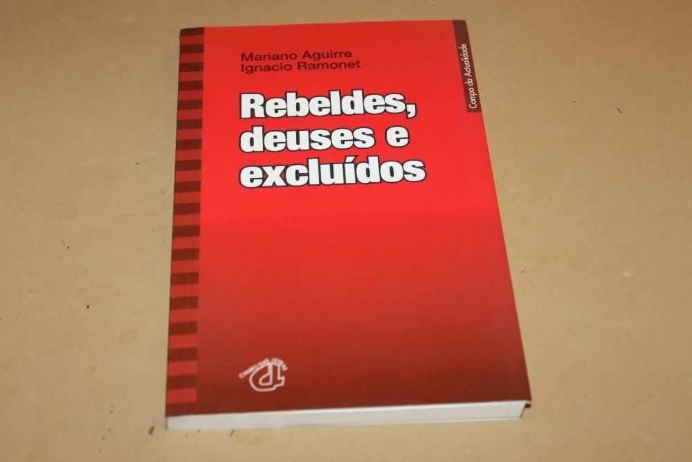 Rebeldes Deuses e Excluídos de Mariano Aguirre /Ignácio Ramonet