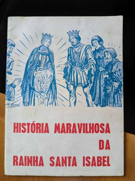 História Maravilhosa da Rainha Santa Isabel de Leyguarda Ferreira