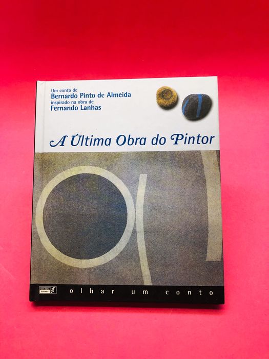 A Última Obra do Pintor - Bernando Pinto de Almeida