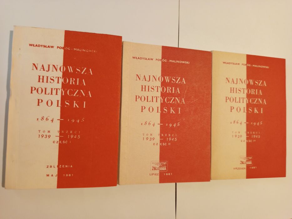 Najnowsza Historia Polityczna Polski t.lll cz.1,2,4 . Wyd.1981