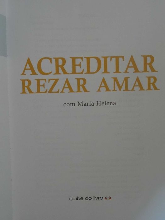 Acreditar, Rezar, Amar de Maria Helena
