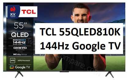 Nowy TV QLED 144Hz TCL 55QLED810K Google TV Dolby Vision IQ Atmos
