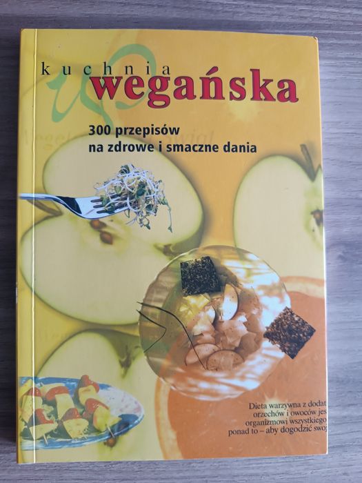 Kuchnia wegańska, 300 przepisów na zdrowe i smaczne dania, dieta