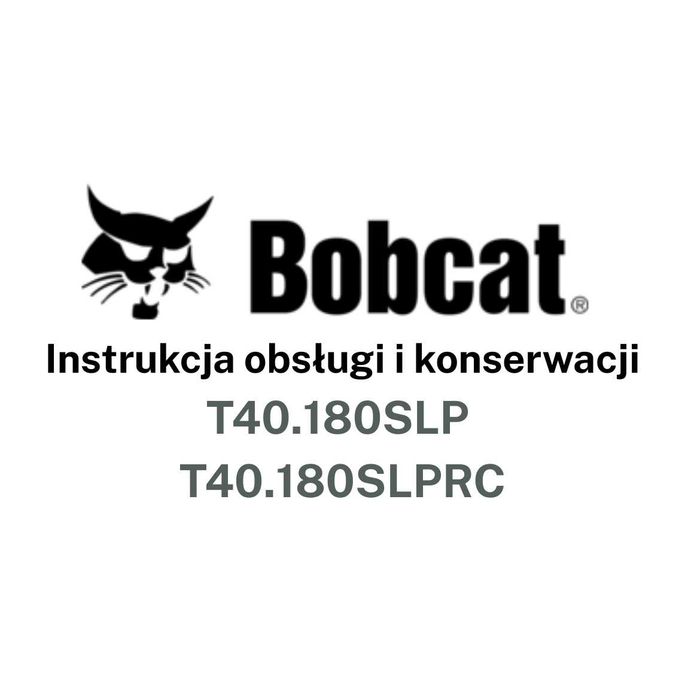 DTR Instrukcja obsługi, katalog, UDT- serwis - Bobcat T40.180