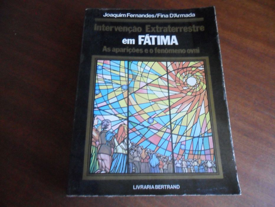 "INTERVENÇÃO EXTRATERRESTRE EM FÁTIMA" de Joaquim Fernandes e Fina D´ Armada - 1ª Edição de 1981
