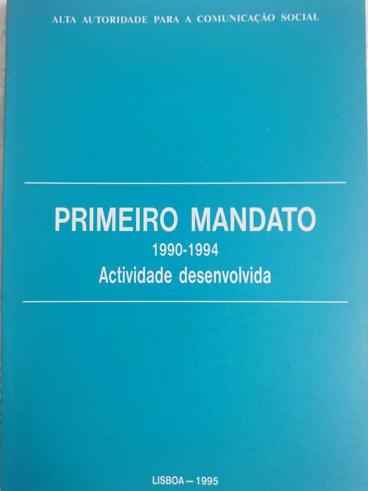 Primeiro Mandato 1 9 9 0-1 9 9 4 Atividade Desenvolvida