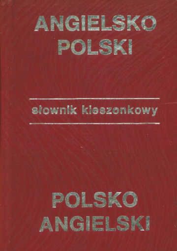 KIESZONKOWY SŁOWNIK Angielsko-Polski/Polsko-Angielski Jan Stanisławski