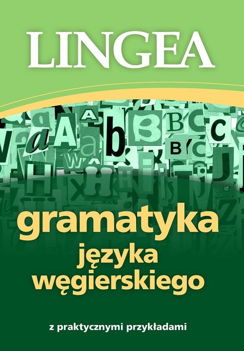 Gramatyka Języka Węgierskiego Z Praktycznymi Przykładami. Nowy Produkt