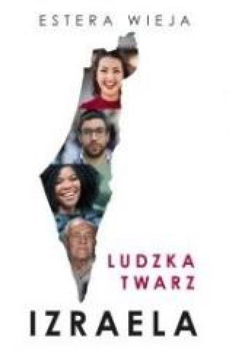 Ludzka twarz Izraela Koinonia Estera Wieja Rok wydania: 2017, oprawa: