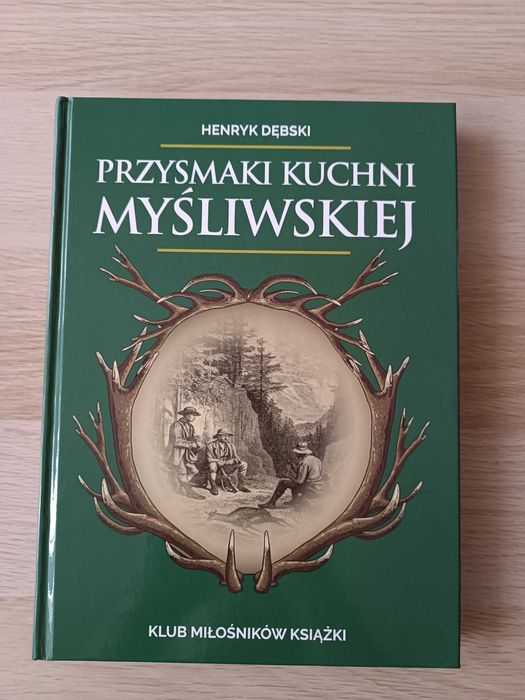 "Przysmaki kuchni myśliwskiej" Henryk Dębski