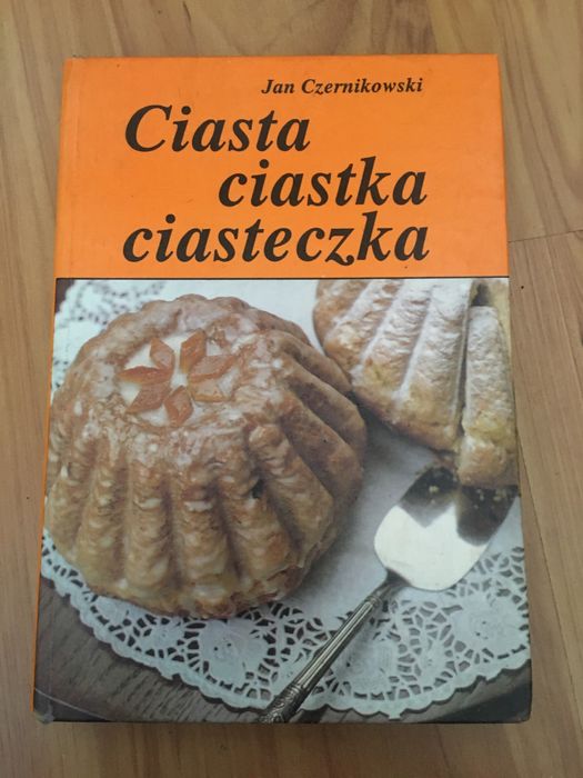 Książka ,,Ciasta ciastka ciasteczka” J. Czernikowski