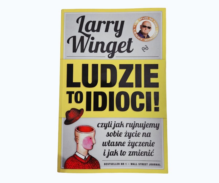 Larry Winget – Ludzie to idioci | Książka motywacyjna + gratis
