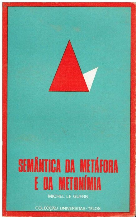 11512
	
Semântica da metáfora e da metonímia / 
de Michel Le Guern ;