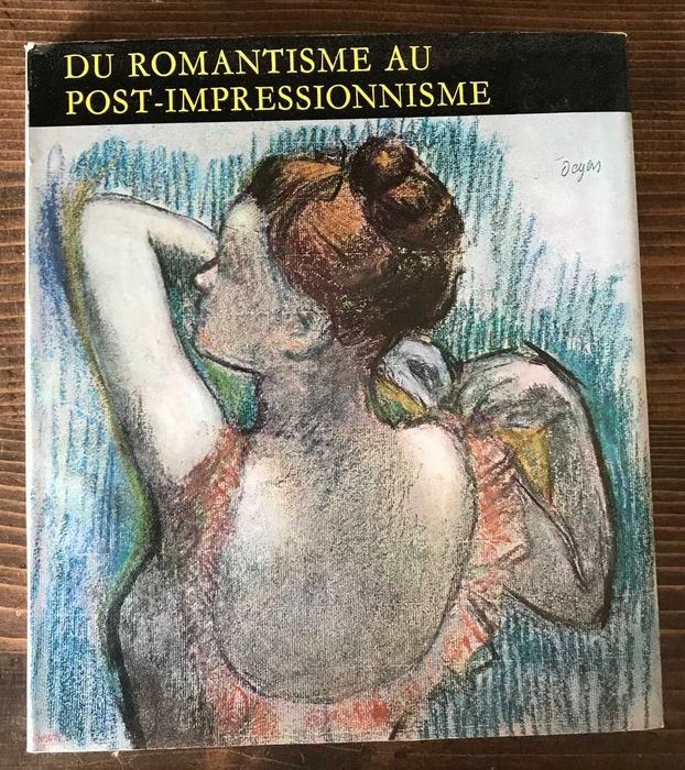 Du Romantisme Au Post-Impressionisme