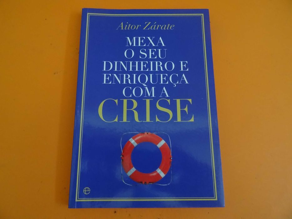 Mexa o seu dinheiro e enriqueça com a crise - Airto Zárate