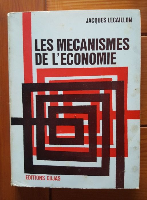 Jacques Lecaillon - Les mecanismes de l'Economie