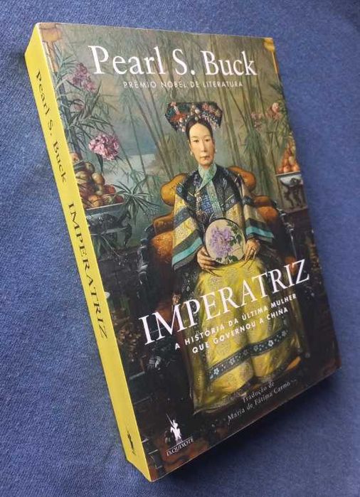Imperatriz; A História da Última Mulher que Governou a China - Pearl S. Buck