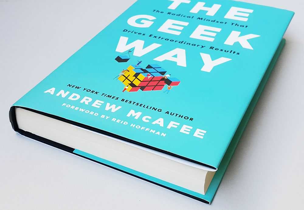 The geek way Andrew McAfee The Radical Mindset That Drives Extraordina