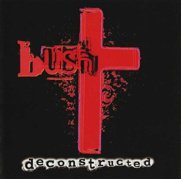Bush – "Deconstructed" CD