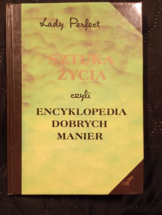 Sztuka życia czyli encyklopedia dobrych manier (Lady Perfect)