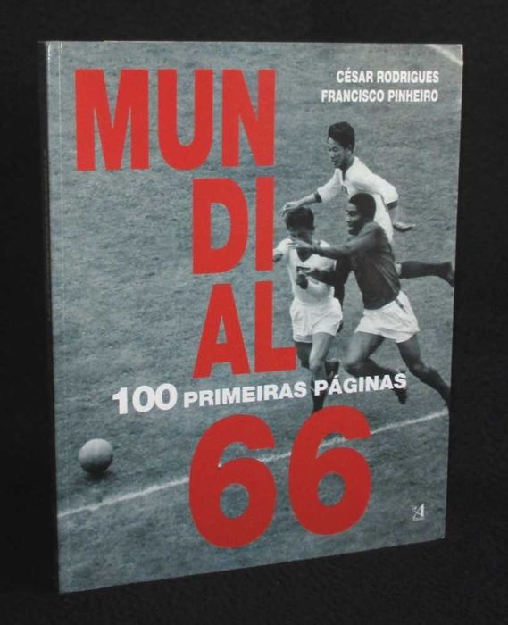 Livro Mundial 66 100 Primeiras Páginas César Rodrigues Francisco Pinheiro