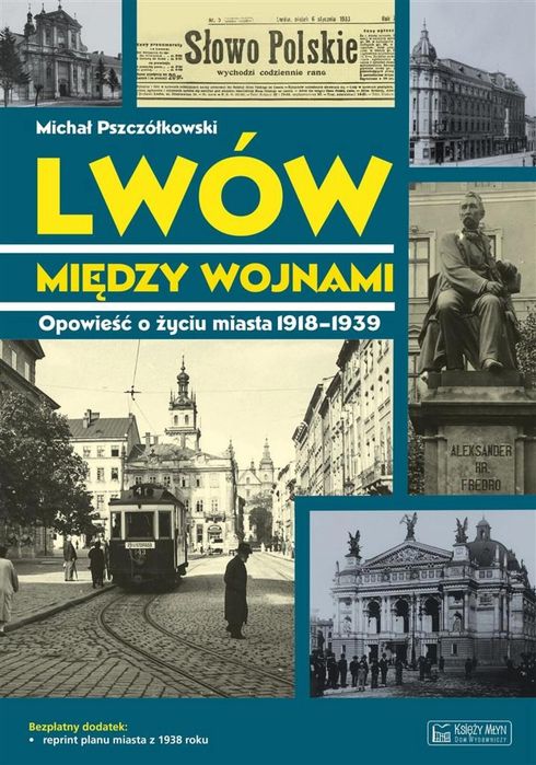 Lwów między wojnami. Opowieść o życiu miasta. Księży Młyn Dom
