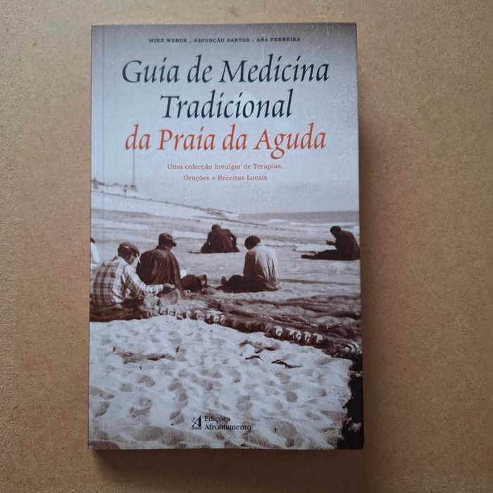 "Guia de medicina tradicional da praia da Aguda" de Mike Weber, Ana Ferreira e Assunção Santos