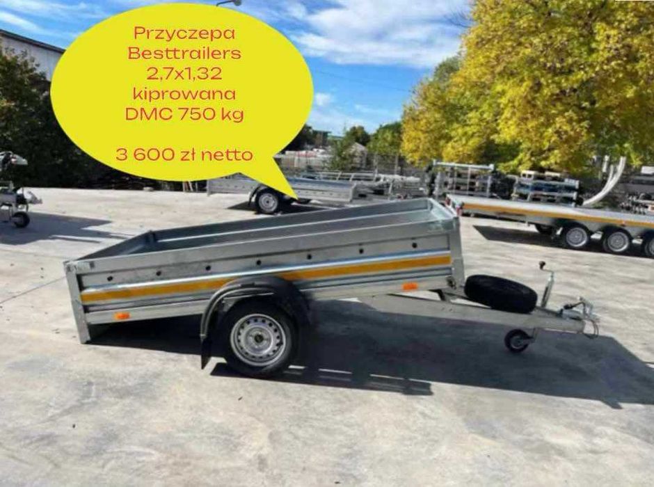 Besttrailers Przyczepa 270x132 DMC 750 kat B kiprowana NOWA 2025 MOCNA