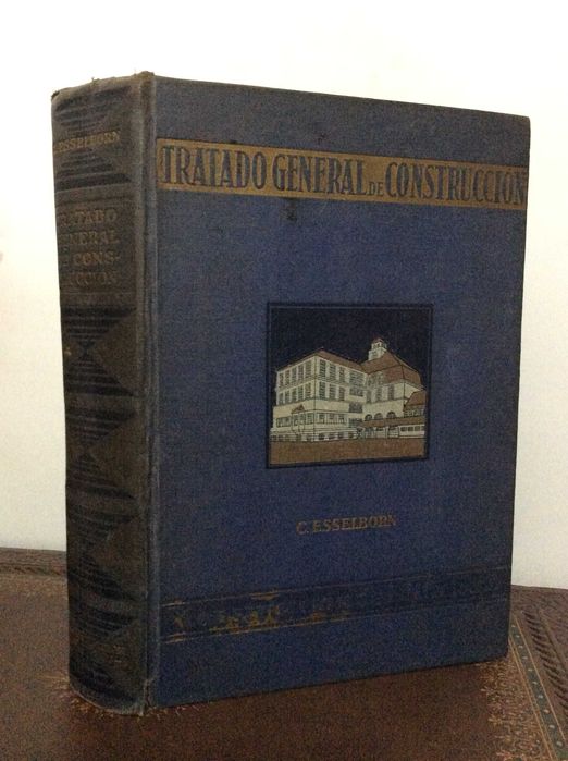 Tratado General de Construcción.  C. Esselborn, 1940