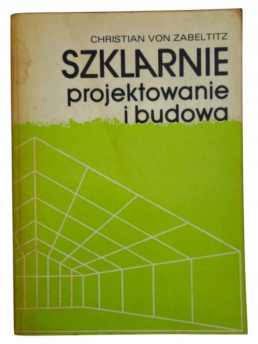Christian Von Zabeltitz Szklarnie Projektowanie I Budowa
