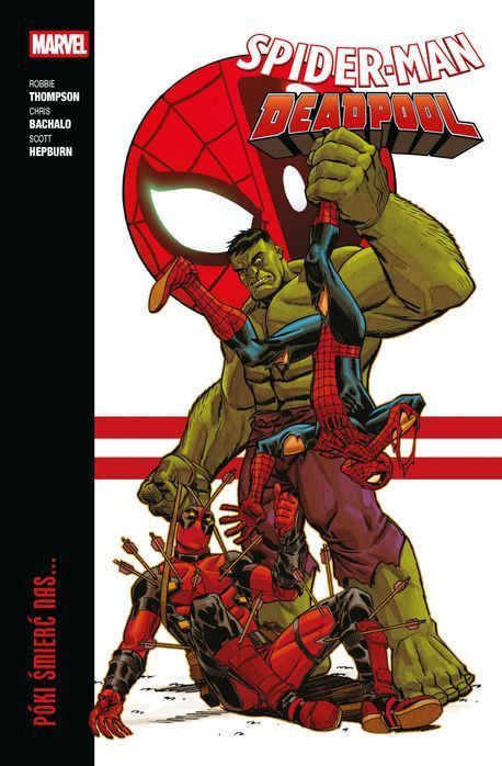 Póki Śmierć Nas Spider-Man/Deadpool. Marvel Classic. Tom 2 Bachalo Chris Robbie Thompson,Chris Bachalo,Scott Hepburn