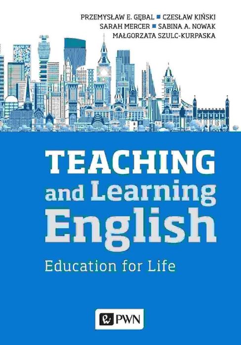 Teaching and Learning English. Education for Life Wydawnictwo Naukowe