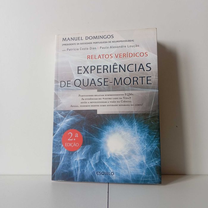 Relatos Verídicos Experiências De Quase-Morte - Manuel Domingos