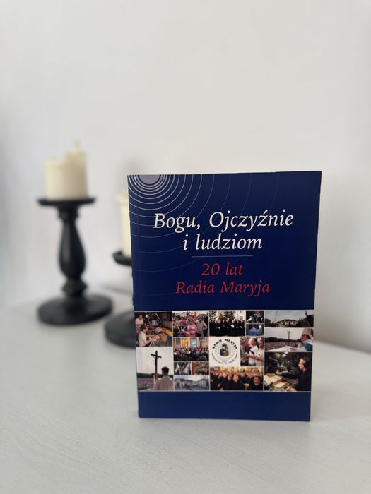 Bogu, Ojczyźnie i ludziom. 20 lat Radia Maryja, książka