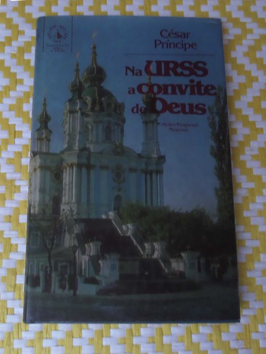 NA URSS A CONVITE DE DEUS
César Principe
Edições Progresso