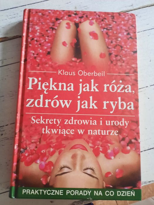 Piękna jak róża, zdrów jak ryba